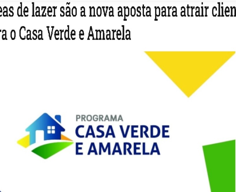 Áreas de lazer são a nova aposta para atrair clientes para o Casa Verde e Amarela