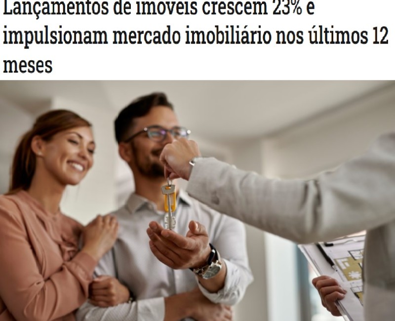 Lançamentos de imóveis crescem 23% e impulsionam mercado imobiliário nos últimos 12 meses