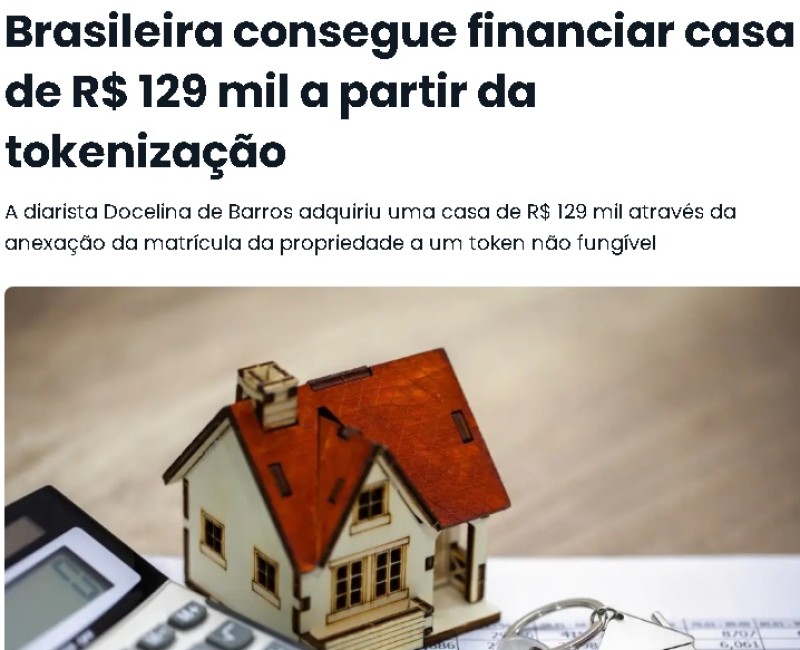 Brasileira consegue financiar casa de R$ 129 mil a partir da tokenização